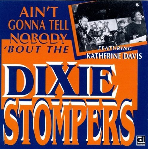 Dixie Stompers/Ain'T Gonna Tell Nobody Bout The Dixie S